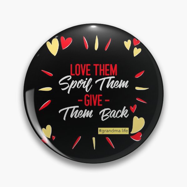 Item preview, Love Them Spoil Them Give Them Back designed and sold by dreamofdenim.