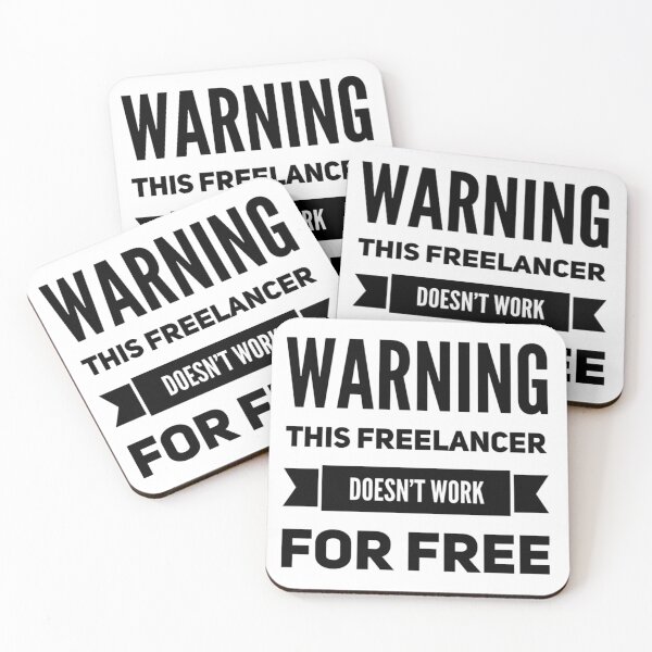 Item preview, Warning This Freelancer Doesn't Work For Free designed and sold by SerenaBliss.
