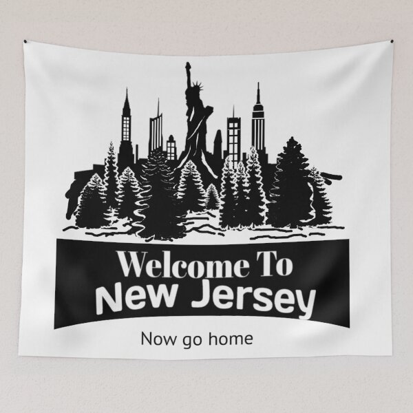 Item preview, Welcome to New Jersey now go home designed and sold by Fiona Shorts.