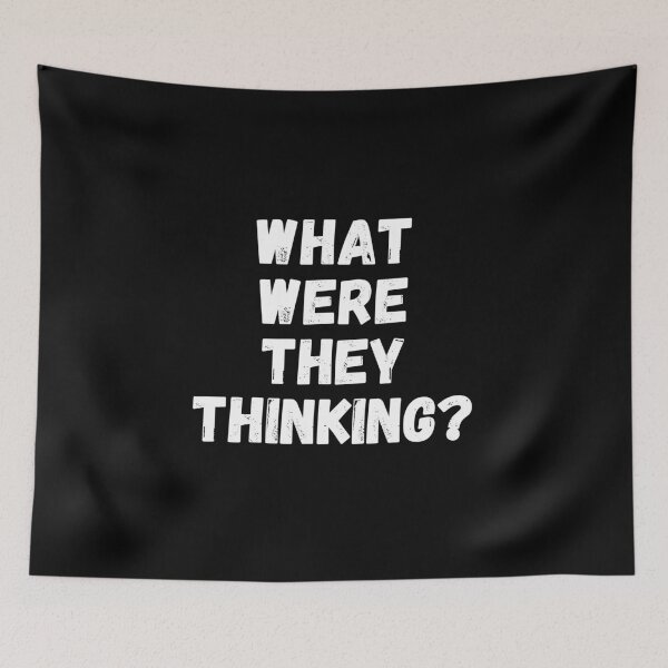 Item preview, What Were They Thinking? - by Boo-da-chay designed and sold by Boo-da-chay.