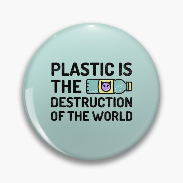 Item preview, Plastic is the destruction of the world designed and sold by Cat-designs.