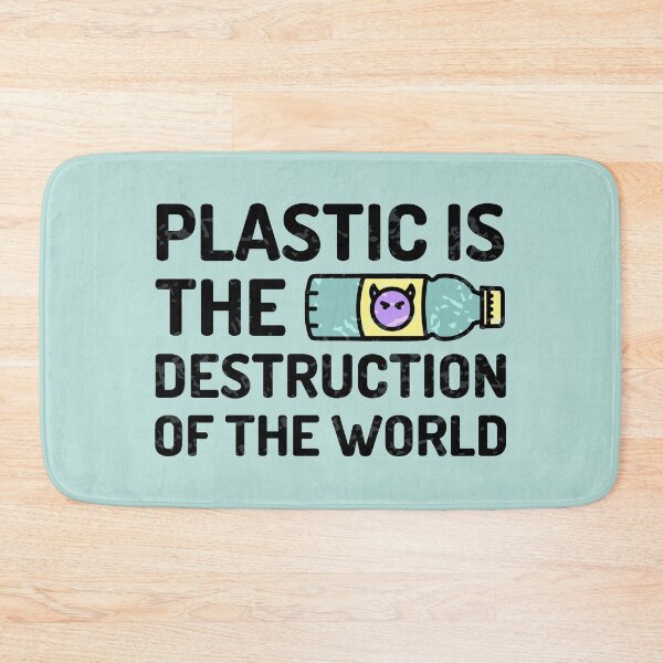 Item preview, Plastic is the destruction of the world designed and sold by Cat-designs.