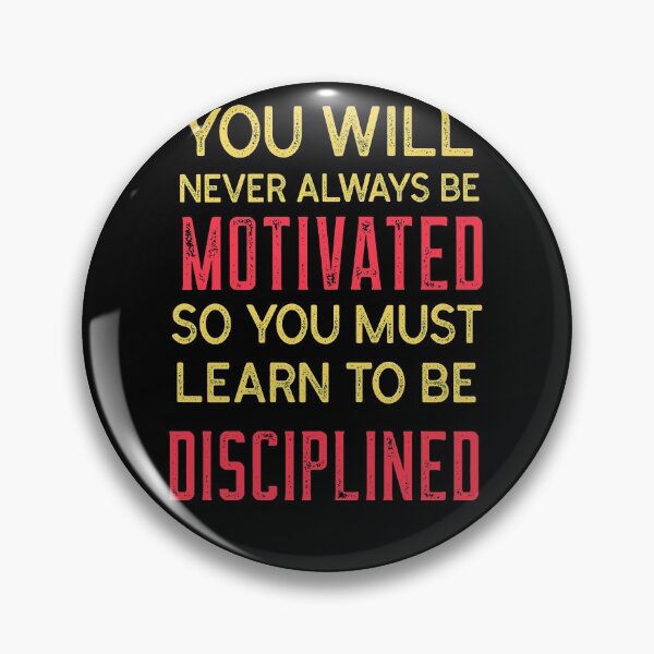 Item preview, YOU WILL NEVER ALWAYS BE MOTIVATED, SO YOU MUST LEARN TO BE DISCIPLINED (1)  designed and sold by One-Ambition-Co.