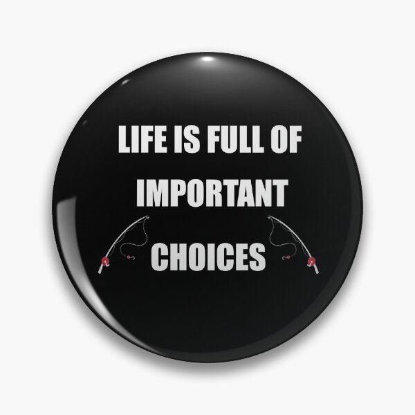 Item preview, Life is full of important choices fishing designed and sold by nuz2.