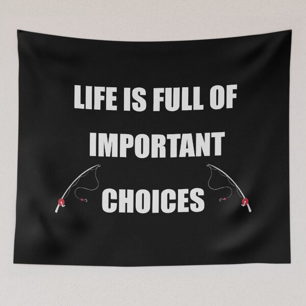 Item preview, Life is full of important choices fishing designed and sold by nuz2.