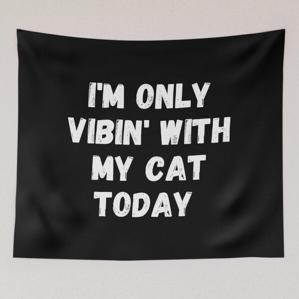 Item preview, I'm only vibin' with my cat today  designed and sold by mind-illusions.