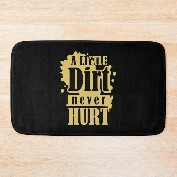 Item preview, A Little Dirt Never Hurt designed and sold by Sinfamous.
