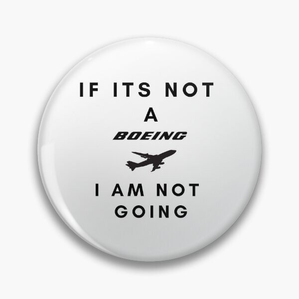 Item preview, If its not a BOEING, I am not GOING designed and sold by Rohith Augustine.