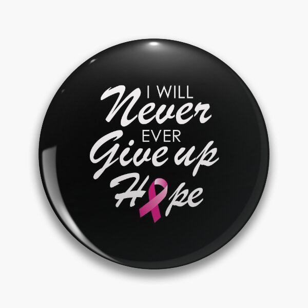 Item preview, I will never give up hope for breast cancer patients designed and sold by mederDESIGNS.