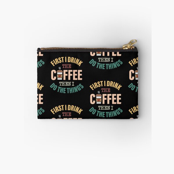 Item preview, First I Drink The Coffee Then I Do The Things Beverage designed and sold by GravitiTees.