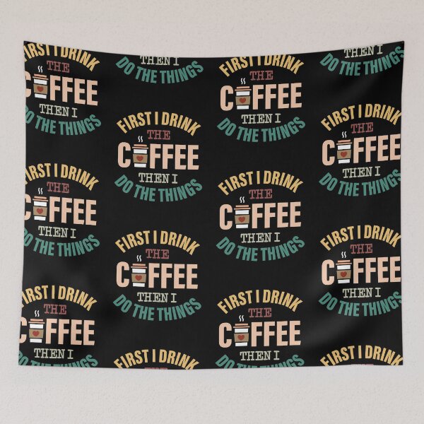 Item preview, First I Drink The Coffee Then I Do The Things Beverage designed and sold by GravitiTees.