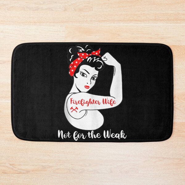 Item preview, Firefighter Wife Not For The Weak designed and sold by TheBloom98.