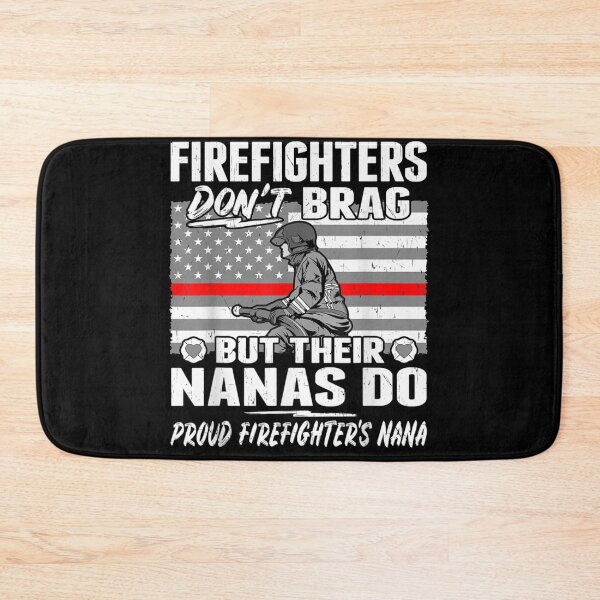 Item preview, Firefighters Don't Brag Proud Firefighter Nana designed and sold by TheBloom98.
