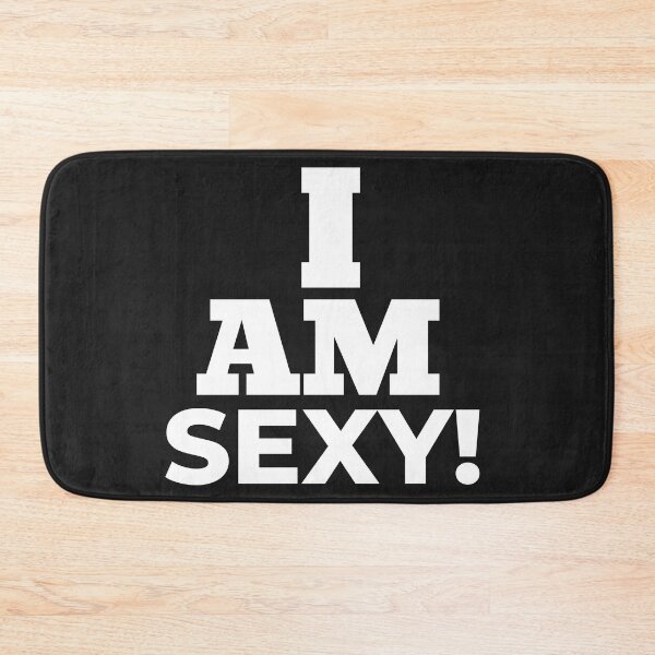 Item preview, I am Sexy! designed and sold by UnboundFull.