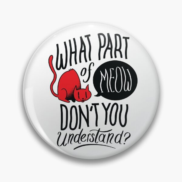 Item preview, What Part Of Meow Don't You Understand? designed and sold by aliisik.