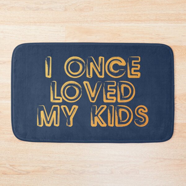 Item preview, I Once Loved My Kids designed and sold by HappySchnapper.