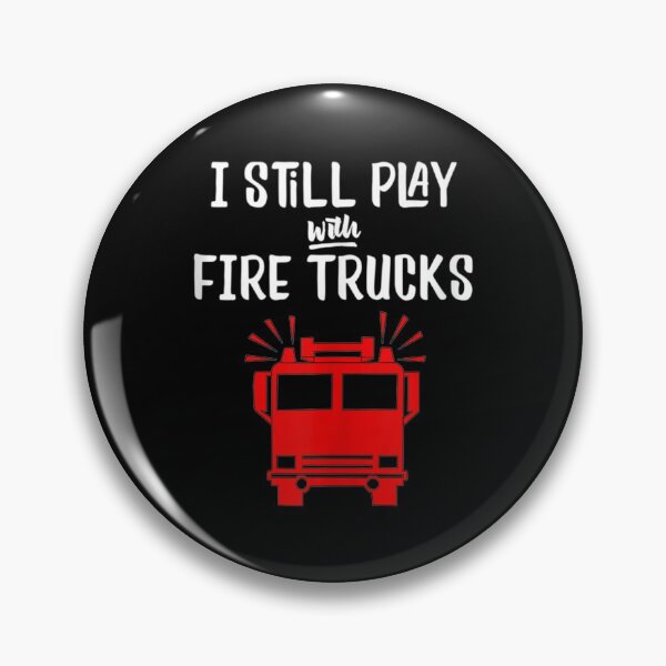 Item preview, Funny Firefighter I Still Play with Fire Trucks designed and sold by TheBloom98.