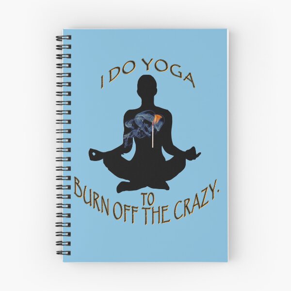 Item preview, I do yoga to burn off the crazy designed and sold by Healthy-Sarcasm.