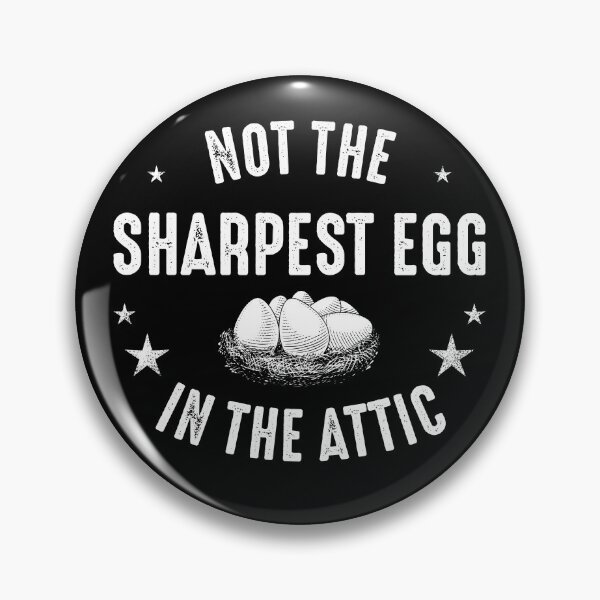 Item preview, Slightly Wrong - Not The Sharpest Egg In The Basket designed and sold by csaron92.