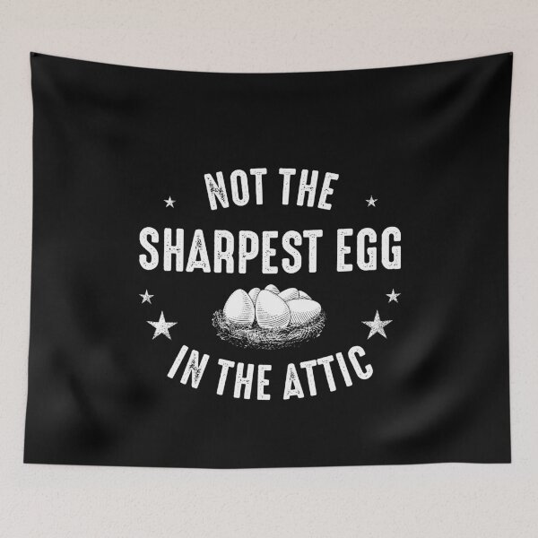 Item preview, Slightly Wrong - Not The Sharpest Egg In The Basket designed and sold by csaron92.