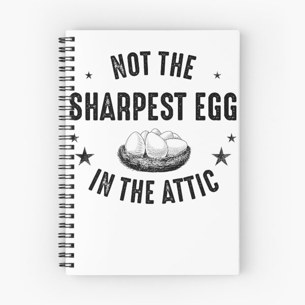 Item preview, Slightly Wrong - Not The Sharpest Egg In The Attic designed and sold by csaron92.