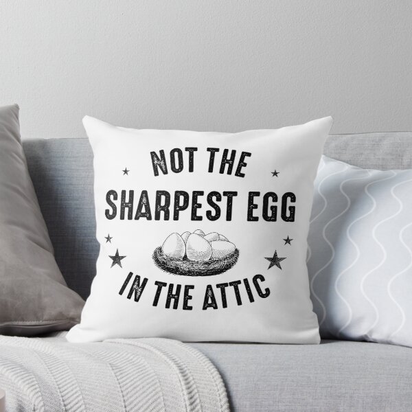 Item preview, Slightly Wrong - Not The Sharpest Egg In The Attic designed and sold by csaron92.