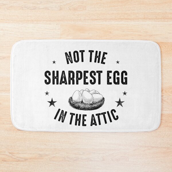 Item preview, Slightly Wrong - Not The Sharpest Egg In The Attic designed and sold by csaron92.