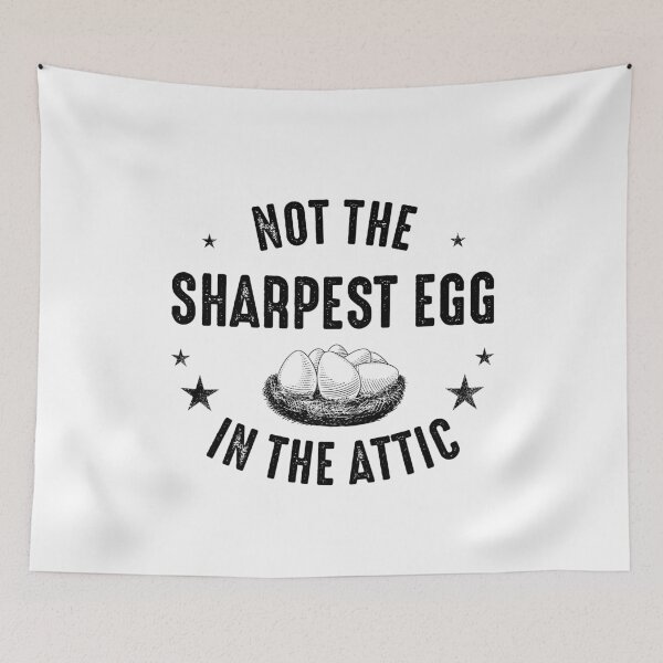 Item preview, Slightly Wrong - Not The Sharpest Egg In The Attic designed and sold by csaron92.