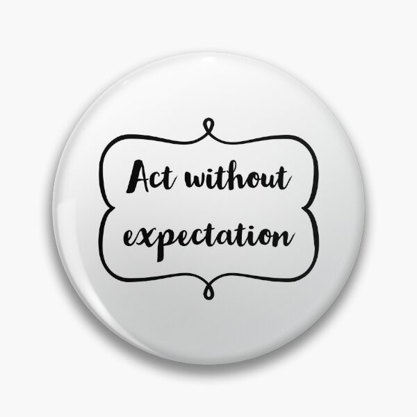 Item preview, Act Without Expectation designed and sold by jwebmarket.