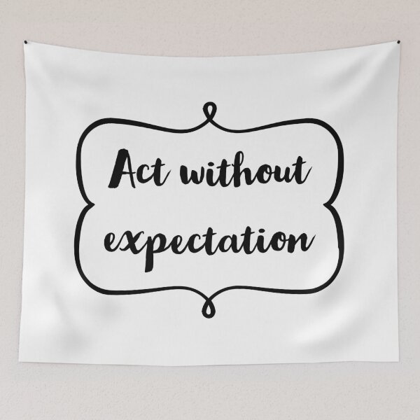 Item preview, Act Without Expectation designed and sold by jwebmarket.