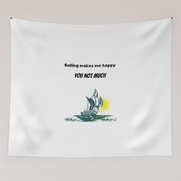 Item preview, Sailing Makes Me Happy You Not So Much designed and sold by piskwi.