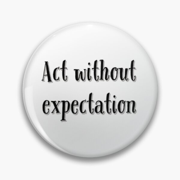 Item preview, Act Without Expectation designed and sold by jwebmarket.