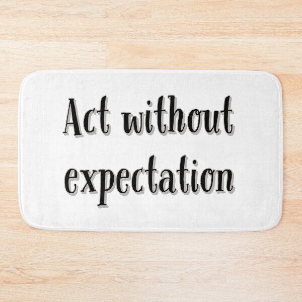 Item preview, Act Without Expectation designed and sold by jwebmarket.