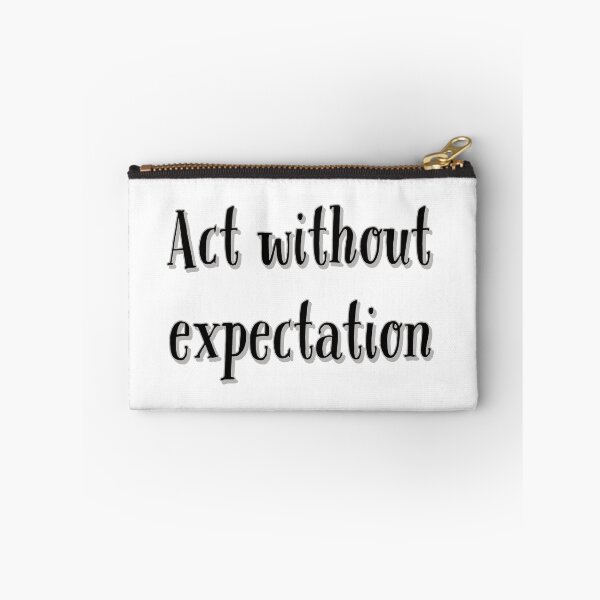 Item preview, Act Without Expectation designed and sold by jwebmarket.