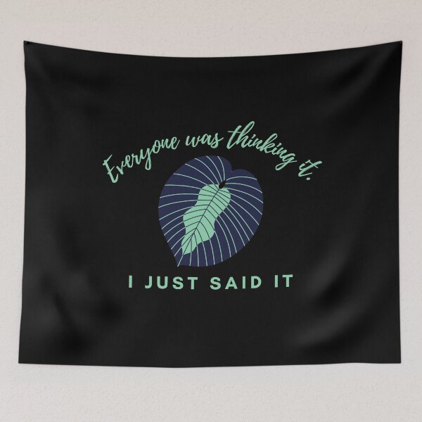 Item preview, Everyone was thinking it I just said it !  designed and sold by MariusMunteanu.