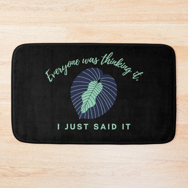 Item preview, Everyone was thinking it I just said it !  designed and sold by MariusMunteanu.