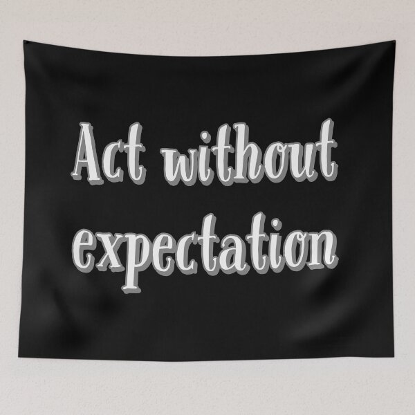 Item preview, Act Without Expectation designed and sold by jwebmarket.