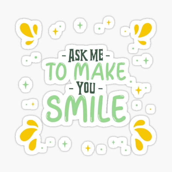 Item preview, Ask Me To Make You Smile designed and sold by greenchimp.