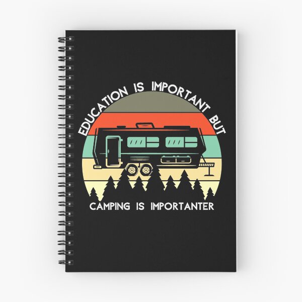 Item preview, Education Is Important But Camping Is Importanter  designed and sold by Apoorv Choudhary.