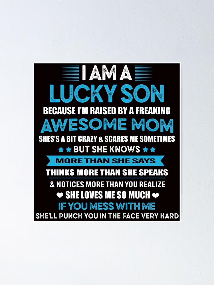 I Am A Lucky Son I'm Raised By A Freaking Awesome Mom Funny T-Shirt
