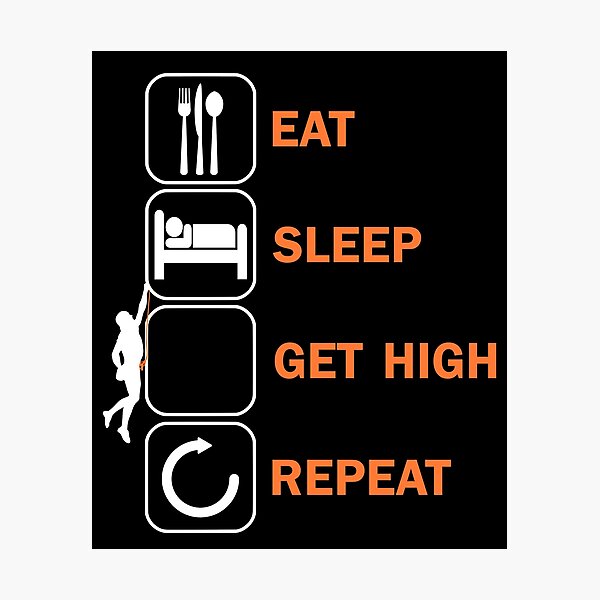 Item preview, Eat Sleep Get High Climbing Bouldering Climbers designed and sold by DerNerd.