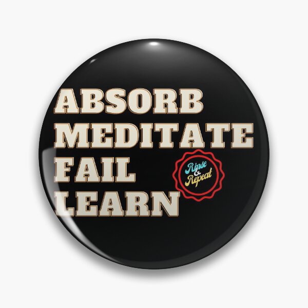 Item preview, Absorb, Meditate, Fail, Learn. Rinse and Repeat. designed and sold by JockArts.