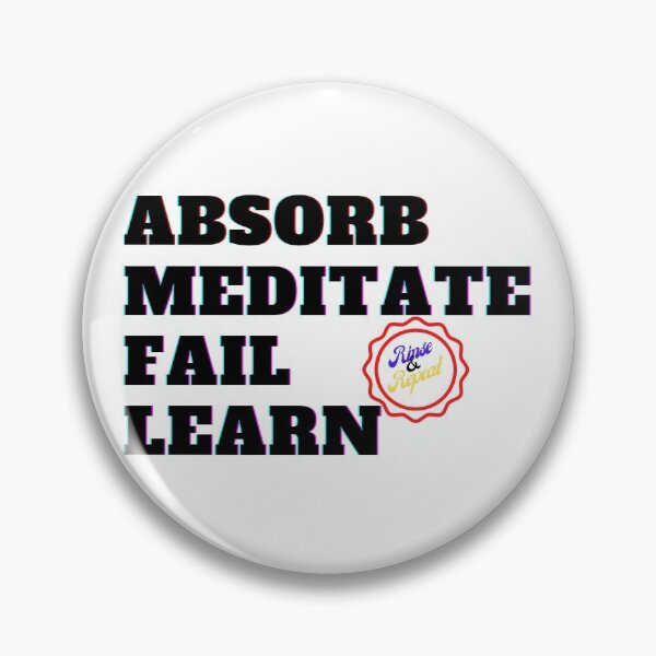Item preview, Absorb, Meditate, Fail, Learn. Rinse and Repeat. designed and sold by JockArts.