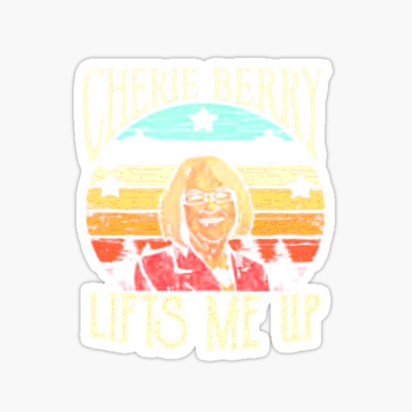 cherie berry lifts me up, Cherie berry Sticker
