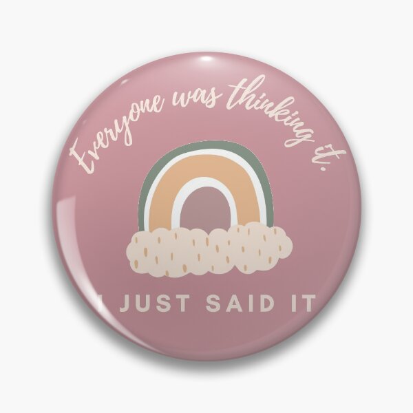 Item preview, Everyone was thinking it I just said it ! designed and sold by MariusMunteanu.