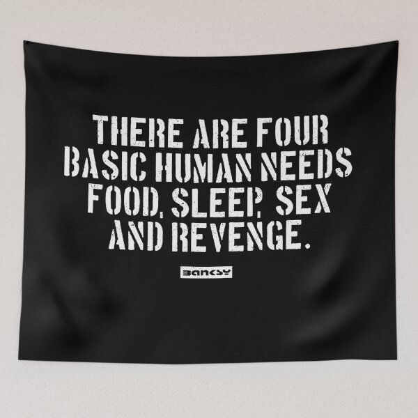 Item preview, There are four basic human needs; food, sleep, sex and revenge. designed and sold by WE-ARE-BANKSY.