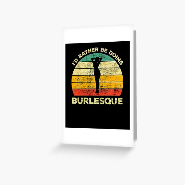 Item preview, I’d Rather Be Doing Burlesque Vintage Gift For Burlesque Dancers designed and sold by JokeGysen.