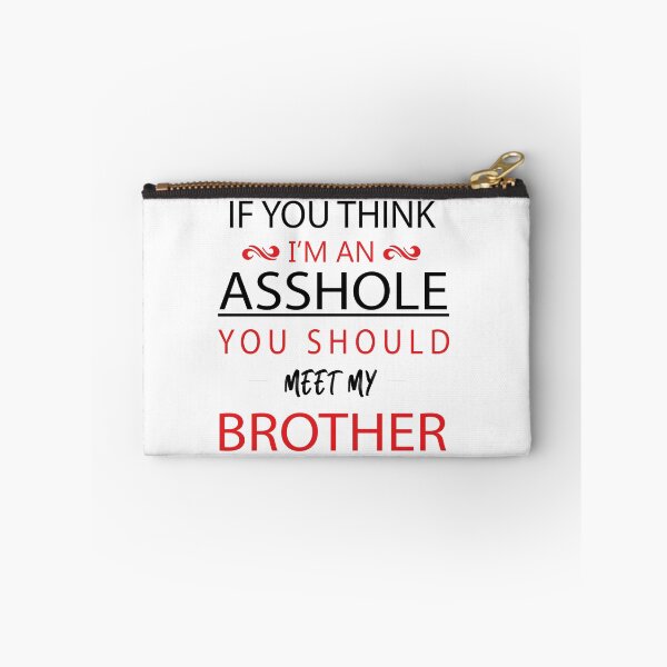 Item preview, if you think i'm an asshole you should meet, funny , birthday , mom , dad , christmas designed and sold by idriss benjelloun.