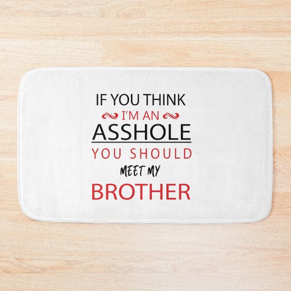 Item preview, if you think i'm an asshole you should meet, funny , birthday , mom , dad , christmas designed and sold by idriss benjelloun.