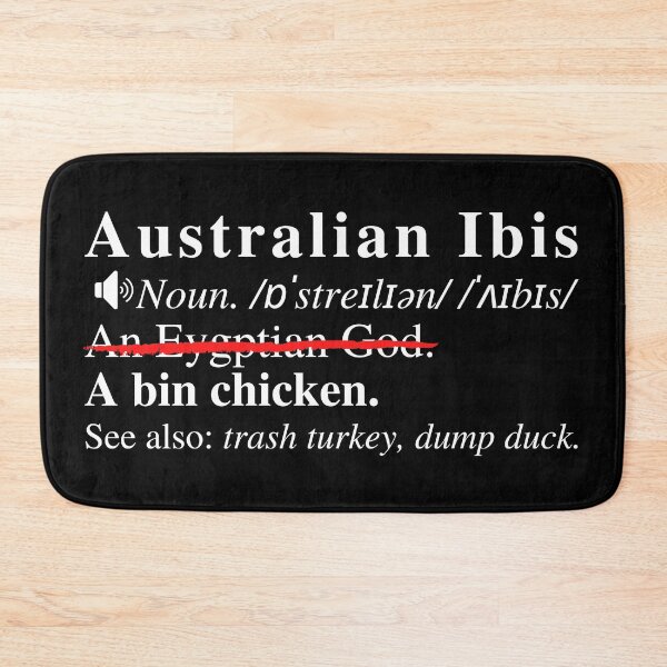 Item preview, Funny Australian Ibis Definition. A Bin Chicken. See Also: Trash Turkey, Dump Duck.  designed and sold by mind-illusions.
